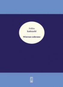 Wiersze zebrane - Feliks Łańcucki