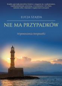 Nie ma przypadków. Wspomnienia terapeutki