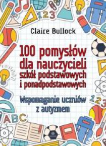 100 pomysłów dla nauczycieli szkół podstawowych..