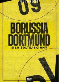 Borussia Dortmund. Siła Żółtej Ściany