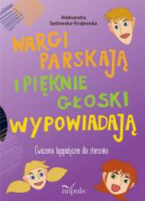 Wargi parskają i pięknie głoski wypowiadają