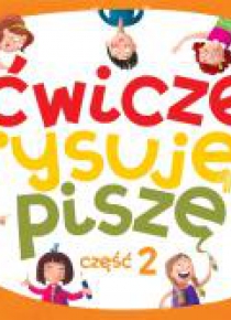 Ćwiczę, rysuję, piszę cz.2