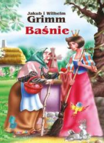 Baśnie - Jakub i Wilhelm Grimm