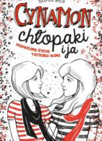 Cynamon, chłopaki i ja