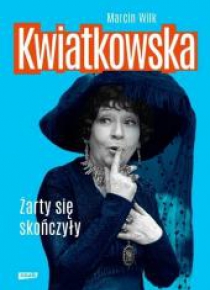 Kwiatkowska. Żarty się skończyły