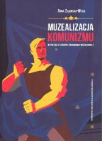 Muzealizacja komunizmu w Polsce i Europie ŚW