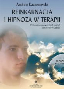 Reinkarnacja i hipnoza w terapii + CD