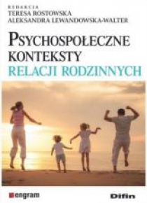 Psychospołeczne konteksty relacji rodzinnych