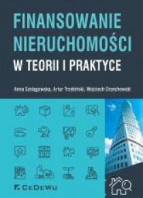 Finansowanie nieruchomości w teorii i praktyce