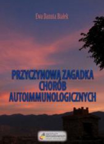 Przyczynowa zagadka chorób autoimmunologicznych