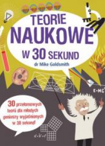 Teorie naukowe w 30 sekund