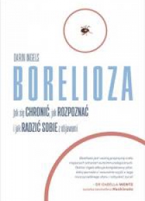 Borelioza. Jak się chronić, jak rozpoznać...