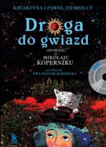 Droga do gwiazd. Opowieść o Mikołaju Koperniku