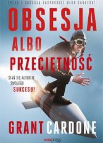 Obsesja albo przeciętność.