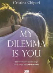 My dilemma is you