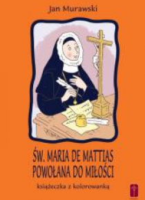 Św. Maria De Mattias. Powołana do Miłości