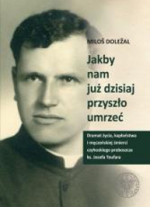 Jakby nam już dzisiaj przyszło umrzeć