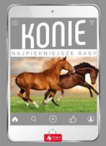 Konie. Najpiękniejsze rasy