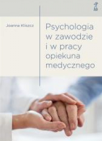 Psychologia w zawodzie i w pracy opiekuna medycz.