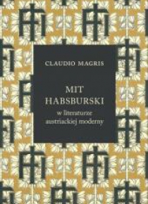Mit habsburski w literaturze austriackiej moderny