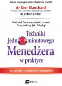 Techniki Jednominutowego Menedżera w praktyce