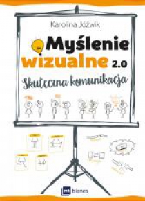 Myślenie wizualne 2.0. Skuteczna komunikacja