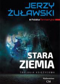 Trylogia księżycowa. Stara Ziemia