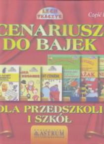 Scenariusze do bajek dla przedszkoli i szkół T.1