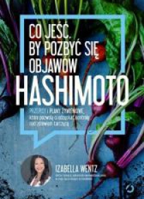 Co jeść, by pozbyć się objawów hashimoto