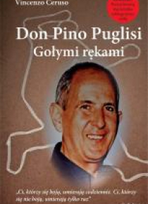 Don Pino Puglisi. Gołymi rękami.