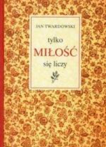 Tylko miłość się liczy