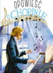 Opowieść o Chopinie + CD