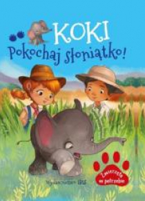 Zwierzęta w potrzebie. Koki pokochaj słoniątko!