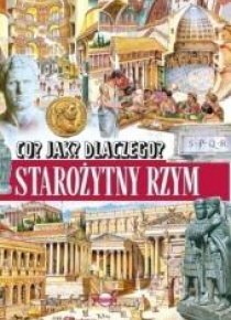 Co? Jak? Dlaczego? Starożytny Rzym