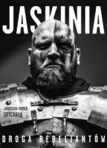 Jaskinia. Droga rebeliantów