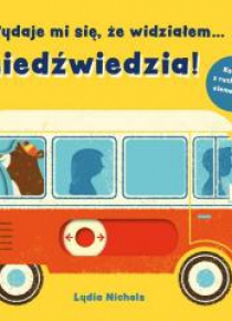 Wydaje mi się, że widziałem niedźwiedzia!