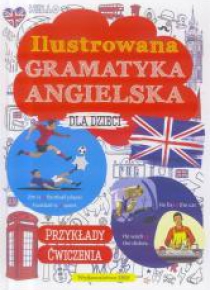 Ilustrowana gramnatyka angielska dla dzieci