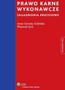 Prawo karne wykonawcze. Zagadnienia procesowe