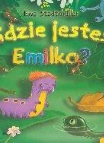 Gdzie jesteś Emilko?