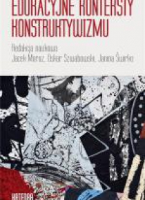 Edukacyjne konteksty konstruktywizmu