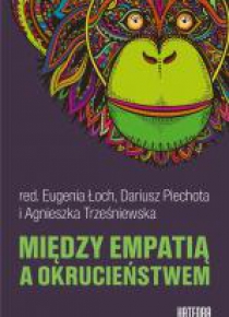 Między empatią a okrucieństwem