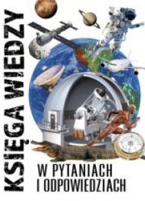 Księga wiedzy w pytaniach i odpowiedziach