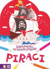 Kolorowanki na każdą pogodę. Piraci