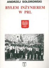 Byłem inżynierem w PRL