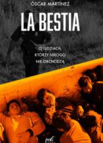 La Bestia. O ludziach, którzy nikogo nie obchodzą