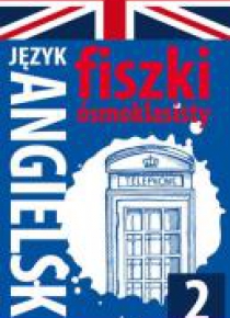 Fiszki ósmoklasisty. Szkolny niezbędnik J.ang. 2
