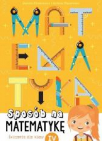 Sposób na matematykę. Ćwiczenia dla klasy 4