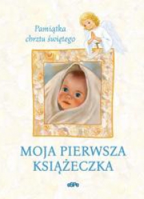 Moja pierwsza książeczka. Pamiątka chrztu św.