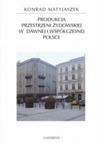 Produkcja przestrzeni żydowskiej w dawnej...