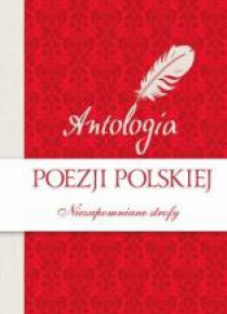 Antologia poezji polskiej. Niezapomniane Strofy
